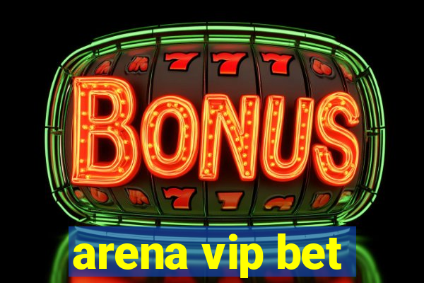 arena vip bet